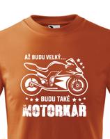 Dětské tričko s potiskem Až budu velký..Budu také motorkář - tričko pro malého motorkáře