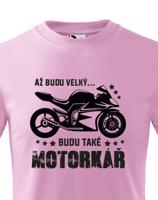 Dětské tričko s potiskem Až budu velký..Budu také motorkář - tričko pro malého motorkáře