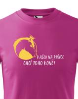 Dětské tričko s vtipným potiskem Kašlu na prince chci toho koně!
