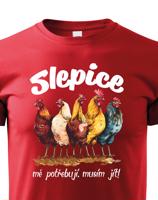 Dětské tričko s vtipným potiskem - musím jít slepice mě potřebují