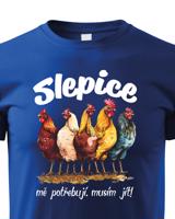 Dětské tričko s vtipným potiskem - musím jít slepice mě potřebují
