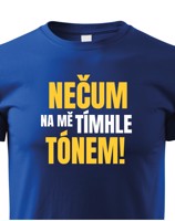 Dětské tričko s vtipným potiskem - Nečum na mě tímhle tónem