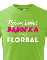 Dětské tričko s vtipným potiskem Nejsem žádná bábofka já hraju florbal
