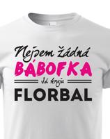 Dětské tričko s vtipným potiskem Nejsem žádná bábofka já hraju florbal