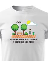 Dětské triko - Jednou jsem byl venku a grafika nic moc - ideální dárek pro grafiků