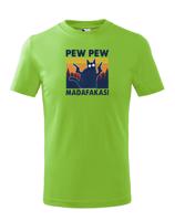 Dětské triko s vtipným potiskem Pew Pew madafakas! - dárek na narozeniny