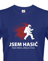 Hasičské triko Jsem hasič. Když utíkám, utíkej za mnou