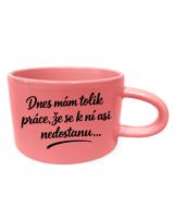 Hrnek makronka Dnes mám tolik práce