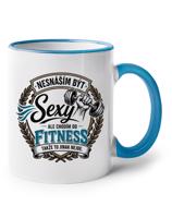Hrnek pro milovníky cvičení Nesnáším být sexy ale chodím do fitness
