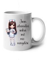 Hrnek pro sestru - Jsem zdravotní sestra, mě nic nevyděší - dárek pro sestru