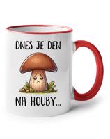 Keramický hrnek Dnes je den na houby - pro milovníky humoru a  houbaření