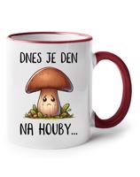 Keramický hrnek Dnes je den na houby - pro milovníky humoru a  houbaření