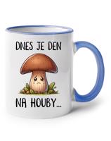 Keramický hrnek Dnes je den na houby - pro milovníky humoru a  houbaření