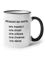 Keramický hrnek Práce na 100% - vtipný hrnek