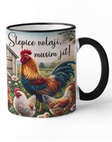 Keramický hrnek - Slepice volají Musím jít!