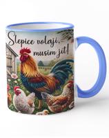 Keramický hrnek - Slepice volají Musím jít!