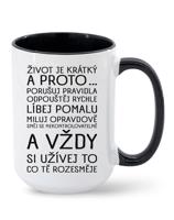 Keramický hrnek  Život je krátký  - ideální dárek