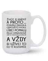 Keramický hrnek  Život je krátký  - ideální dárek