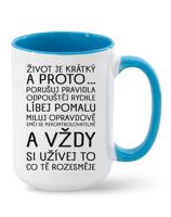 Keramický hrnek  Život je krátký  - ideální dárek