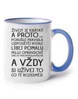 Keramický hrnek  Život je krátký  - ideální dárek