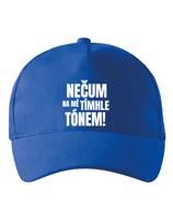 Kšiltovka s vtipným potiskem - Nečum na mě tímhle tónem