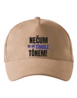 Kšiltovka s vtipným potiskem - Nečum na mě tímhle tónem