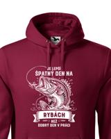 Mikina pro rybáře Je lepší špatný den na rybách než dobrý den v práci