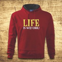 Mikina s kapucňou s motívom Life is way cool!