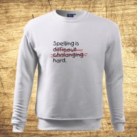 Mikina s motívom Spelling is hard