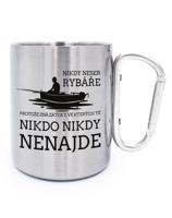 Nerezový hrnek s karabinou Nikdy nenaser rybáře - vtipný dárek pro rybáře