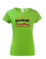 Originální dámské tričko pro účetní You cant scare me, Iam accountant
