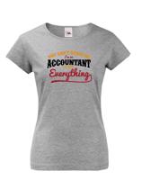 Originální dámské tričko pro účetní You cant scare me, Iam accountant