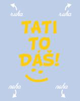 Originální dětské body  s potiskem Tati to dáš ♥ - sleva 33 kč na nákup