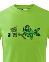 Originální triko s potiskem Selfish - ideální vtipný potisk