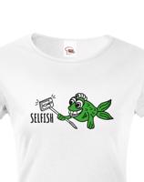 Originální triko s potiskem Selfish - ideální vtipný potisk