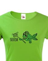 Originální triko s potiskem Selfish - ideální vtipný potisk
