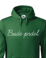 Pánska mikina s potiskem Bude prdel - tohle ti budou závidět!