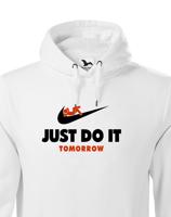Pánská mikina s potiskem JUST DO IT TOMORROW - parodie na triko NIKE