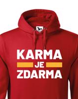 Pánská mikina s  potiskem Karma je zdarma - tričko pro drzé týpky