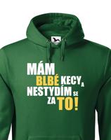 Pánská mikina s vtipným potiskem - Mám blbé kecy a nestydím se za to