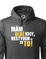 Pánská mikina s vtipným potiskem - Mám blbé kecy a nestydím se za to