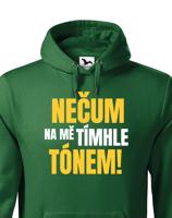 Pánská mikina s vtipným potiskem - Nečum na mě tímhle tónem