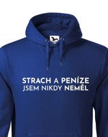 Pánská mikina - Strach a peníze jsem nikdy neměla