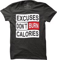 Pánské fitness tričko Excuses Don´t Burn Calories