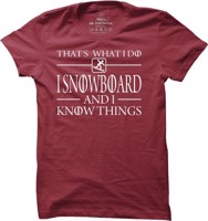 Pánské snowboardové tričko I snowboard and I know things
