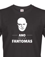 Pánské tričko - ANO - jsem to já FANTOMAS - ideální triko pro pány