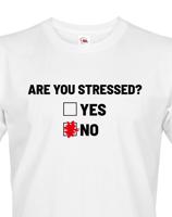 Pánské tričko Are you stressed? - ideální tričko do práce