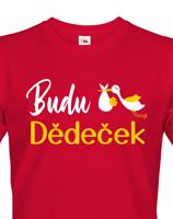 Pánské tričko Budu dědeček- ideální dárek pro budoucího dědečka