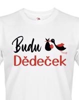 Pánské tričko Budu dědeček- ideální dárek pro budoucího dědečka