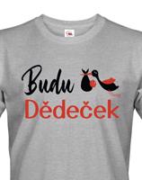 Pánské tričko Budu dědeček- ideální dárek pro budoucího dědečka